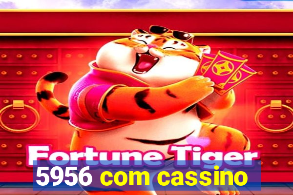 5956 com cassino